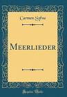 Meerlieder Classic Reprint, Carmen Sylva,  Hardbac