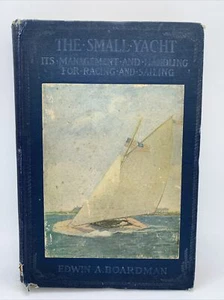 The Small Yacht- It’s Management And Handling For Racing And Sailing Book 1920 - Picture 1 of 12