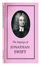 SWIFT, JONATHAN (1667-1745) The sayings of Jonathan Swift / [Jonathan Swift]; ed