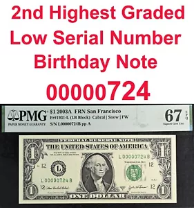 2003A $1 Federal Reserve Note PMG 67EPQ 2nd best low serial number birthday 724 - Picture 1 of 4