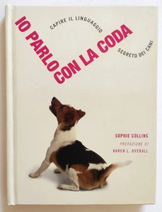 Libro Io Parlo Con La Coda Linguaggio Segreto Cani S.Collins White Star 2008(L93 - Picture 1 of 3