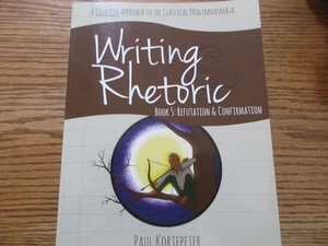 Writing Rhetoric Book 5: Refutation & Confirmation (Student/Teacher's Edition) - Imagen 1 de 2