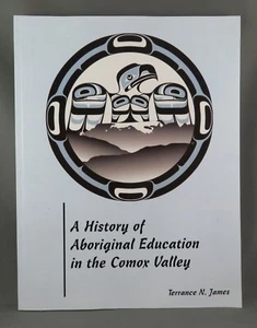 HISTORIA DE LA EDUCACIÓN ABORIGEN EN EL VALLE DE COMOX (2006) FIRMADO por T. James - Imagen 1 de 15