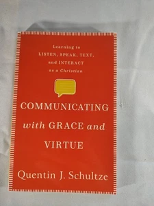 Communicating with Grace and Virtue : Quentin J. Schultze - Imagen 1 de 4