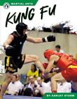 Martial Arts: Kung Fu By Ashley Storm Hardcover Book