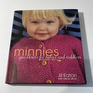 Knitting: Minnies: Quickknits for Babies and Toddlers by Jil Eaton Hardcover - Picture 1 of 17
