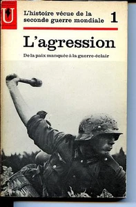 L'AGRESSION - De la paix manquée à la guerre-éclair - 1963 - Guerre 39-45 - Picture 1 of 1