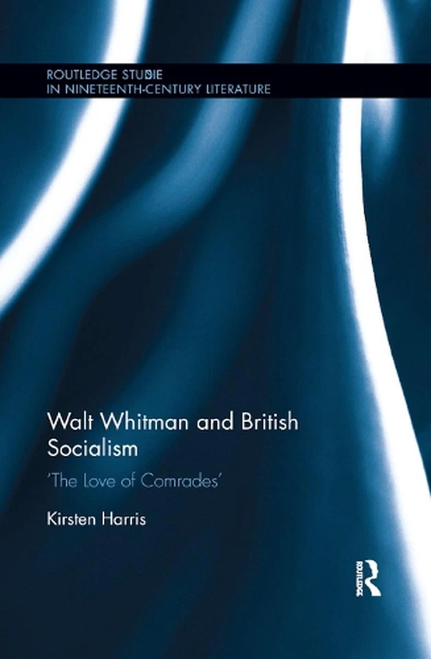 Walt Whitman and British Socialism: 'The Love of Comrades' by Kirsten Harris (En - Image 1 of 1