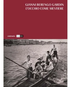 L'occhio come mestiere - Gianni Berengo Gardin - Foto 1 di 1