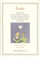 Love : Considered by Casanova, Mark Twain, Oscar Wilde, Sigmund F