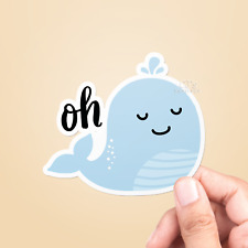 Oh Whale Vinyl Sticker - Laptop Sticker / Water Bottle Sticker / Animals