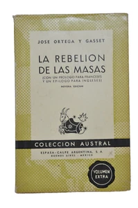 LA REBELION DE LAS MASAS by Jose Ortega Y Gassett 1947 Coleccion Austral - Picture 1 of 1