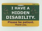 I have a hidden disability, please be patient. Medical awareness card & lanyard.