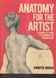 ANANTOMY FOR THE ARTIST: A COMPLETE GUIDE By Jennifer Crouch (2022 Softcover)Q8 - Imagen 1 de 2