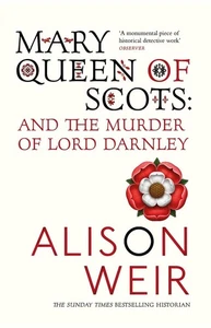 Mary Queen of Scots: And the Murder of Lord Darnley by Alison Weir (English) Pap - Picture 1 of 1