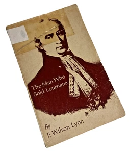 The Man Who Sold Louisiana – E. Wilson Lyon – 1st/2nd 1974 SC – Good – See Pics - Picture 1 of 11
