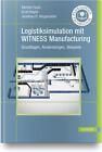Logistiksimulation mit WITNESS Manufacturing, Karsten Faust