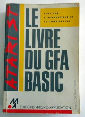 Atari ST Le livre du GFA Basic, éditions Micro Applications 1987 - Photo 1/3