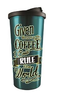 20821 Given Enough Coffee I Could Rule The World 16oz Stainless Steel Travel Cup