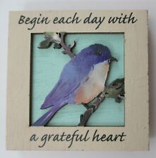 MTOP Begin each day with a grateful heart bird mini MESSAGE SIGN plaque Ganz