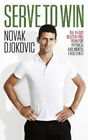 Serve To Win: Novak Djokovic?S Life Story With Diet, Exercise And Motivational
