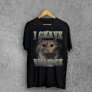 I crave Violence Funny Cat Meme Tee Shirt, Silly Cats T-shirt, Brain rot Shirts - Picture 1 of 1