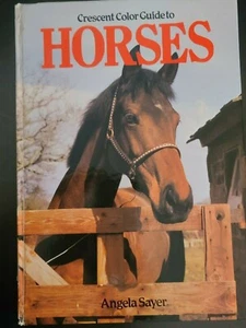 Crescent Color Guide to Horses (1980) Hardback Book by Angela Sayer - Picture 1 of 5