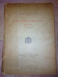 DIE PERSISCHE AUSSTELLUNG VON 1931 im MUSEUM VON KAIRO 1. AUFLAGE. 1933 von GASTON WIET  - Bild 1 von 8