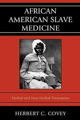 African American Slave Medicine: Herbal - Paperback, by Covey Herbert C. - New h - Image 1 of 2