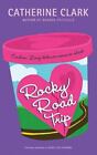 Rocky Road Trip by Clark, Catherine