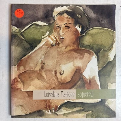 Loredana Matrone Acquerelli Exhibition Catalog Rome,1998 Guiseppe Selvaggi B92 - Image 1 of 4