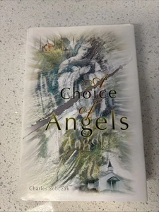 Choice of Angels by Charles Sobczak (2003, Library Binding) - Picture 1 of 9