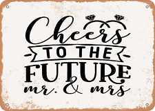 Metal Sign - Cheers to the Future Mr. and Mrs. - Vintage Look Sign