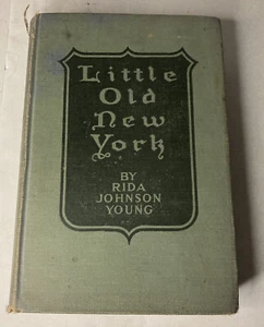 Little Old New York by Rida Johnson Young 1st Edition 1923 - Picture 1 of 3