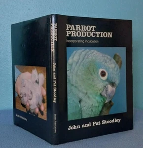 1983 PARROT PRODUCTION STOODLEY - incubation nutrition rearing Pionus & Macaws - Picture 1 of 9