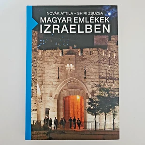 Magyar Emlékek Izraelben Jews Hungarian History & Culture in Israel Travel Guide - Foto 1 di 19