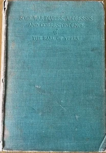 War Diaries, Addresses & Correspondence Earl Of Ypres Rare Cloth Bound Edition - Picture 1 of 4