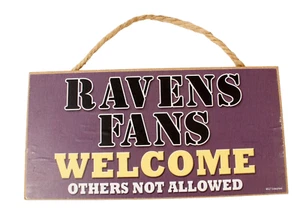 Ravens Fans Welcome Wood Sign Plaque 5 X 10 SJT Made in USA - Picture 1 of 2