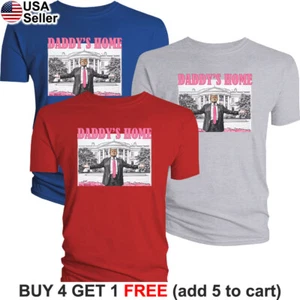 Daddy's Home T-Shirt Trump Political 2024 MAGA President Daddys Funny BTR16 - Picture 1 of 20