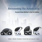 Reinventing the Automobile: Personal Urban Mobility for the 21st Century (The MI