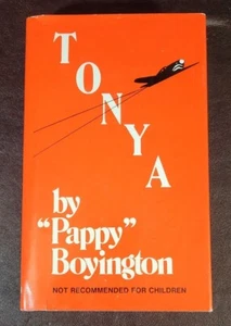 *SIGNED/INSCRIBED* Tonya, Col. Gregory "Pappy" Boyington, 1960, HC/DJ/VG - Picture 1 of 14
