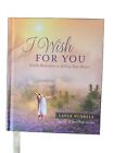 I Wish for You  Gentle Reminders To Follow Your Heart  Hallmark Gift Book