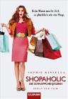 Shopaholic - Die Schnäppchenjägerin: Roman zum Film Sophie Kinsella