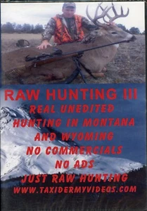 Raw Hunting III- Real Unedited Hunting in Montana and Wyoming (DVD, 90 MIN) - Imagen 1 de 2