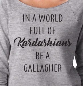 World Full of Kardashians Be Gallagher Shameless Women's 3/4 Sleeve Raglan - Picture 1 of 6