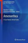 Amenorrhea: A Case-Based, Clinical Guide by Nanette F. Santoro (English) Paperba