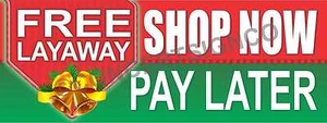 1.5'X4' FREE LAYAWAY BANNER Outdoor Sign Shop Now Pay Later Buy Christmas Deals - Picture 1 of 3