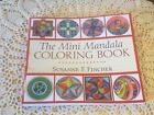 The Mini Mandala Coloring Book by Susanne F. Fincher (2014, Paperback)