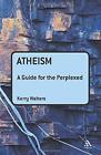 Atheism: A Guide for the Perplexed (Guides for the Perplexed).by Walters New<|