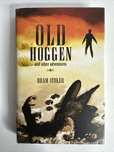 OLD HOGGEN AND OTHER ADVENTURES Bram Stoker 1st ed 300 copy LIMITED HC IMPORT - Foto 1 di 4